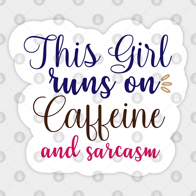 This Girl runs on caffeine and sarcasm Sticker by HassibDesign